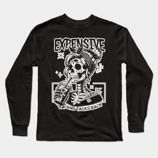 Skeleton Expensive Difficult And Talks Back Long Sleeve T-Shirt